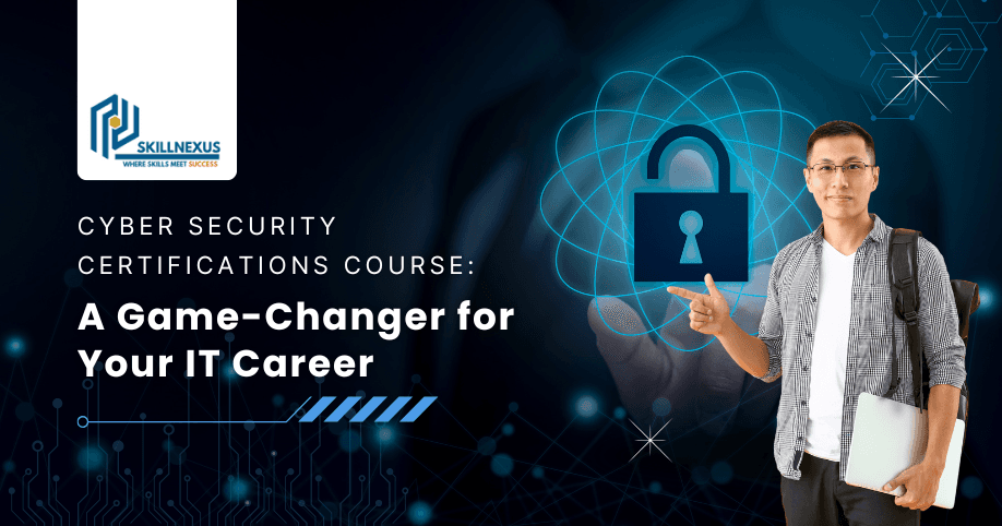 Cover image for Cyber Security Certification Courses: A Game-Changer for Your IT Career